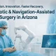 The Rise of Robotic and Navigation-Assisted Hip Surgery in Arizona